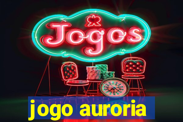 jogo auroria